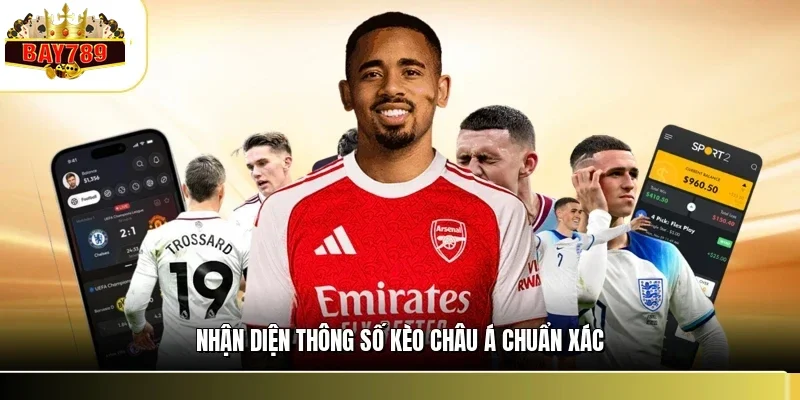 Kèo Châu Á BAY789 - Bí Kíp Soi Kèo Và Đặt Cược Chính Xác 2 Nhận diện thông số kèo châu Á chuẩn xác